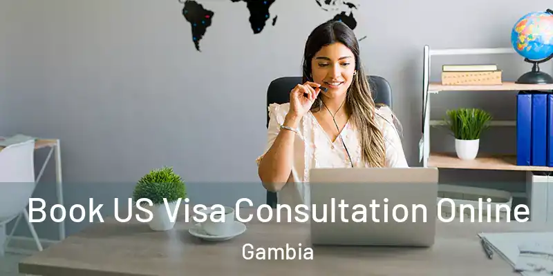  Book US Visa Consultation Online Gambia