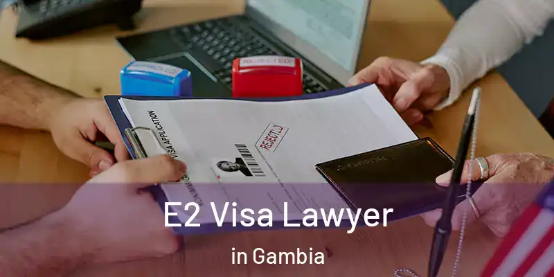  E2 Visa Lawyer in Gambia