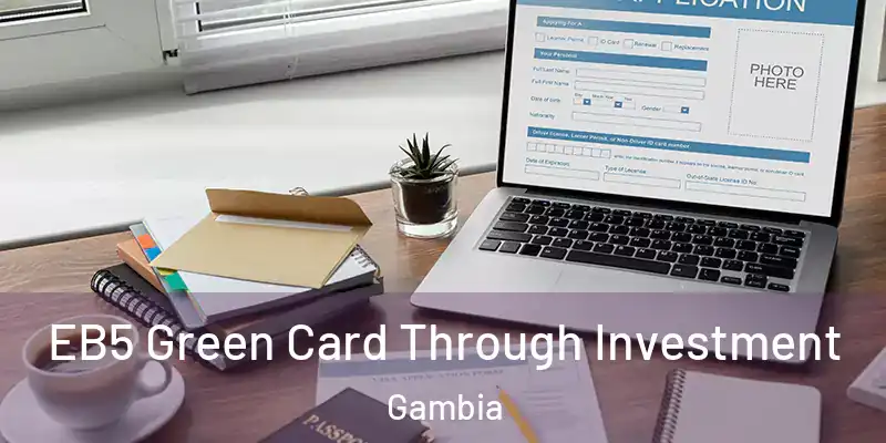  EB5 Green Card Through Investment Gambia