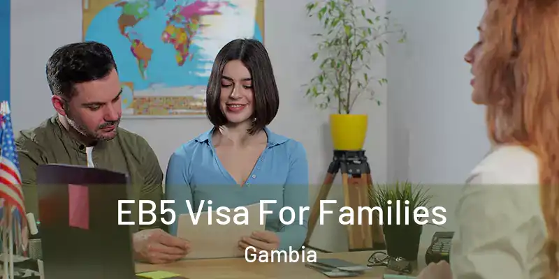  EB5 Visa For Families Gambia