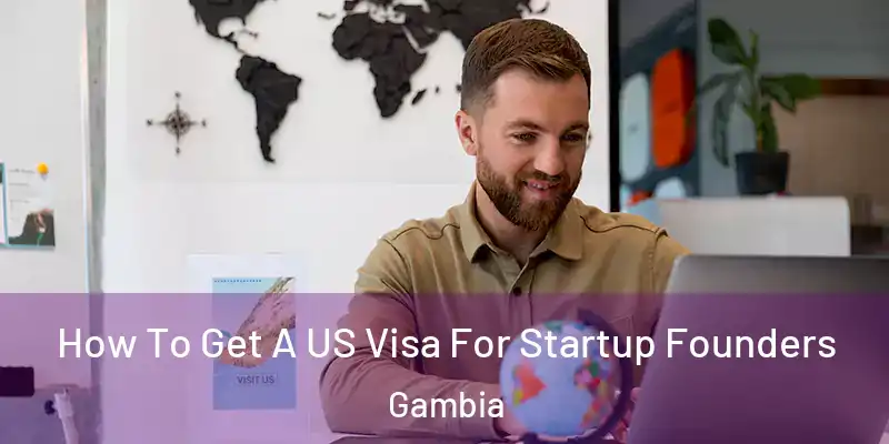  How To Get A US Visa For Startup Founders Gambia