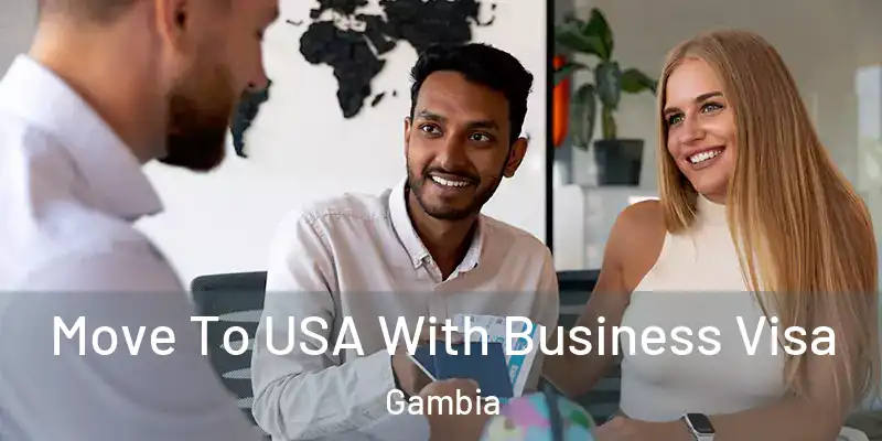  Move To USA With Business Visa Gambia