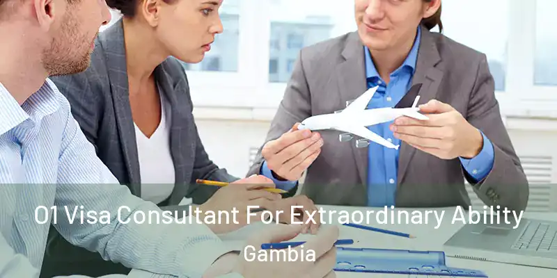  O1 Visa Consultant For Extraordinary Ability Gambia