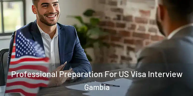  Professional Preparation For US Visa Interview Gambia