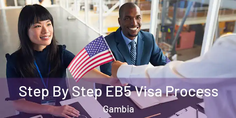 Step By Step EB5 Visa Process Gambia