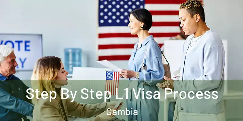 Step By Step L1 Visa Process Gambia