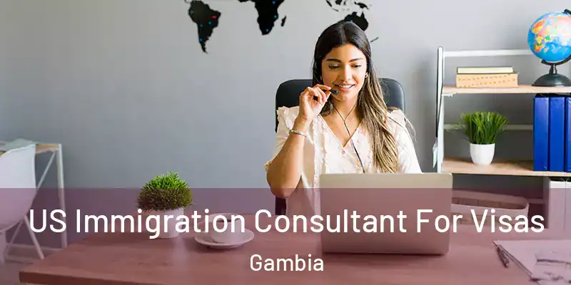  US Immigration Consultant For Visas Gambia
