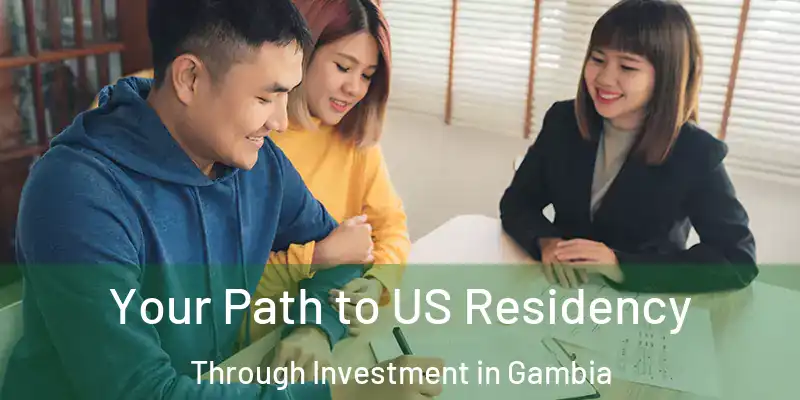  Your Path to US Residency Through Investment in Gambia